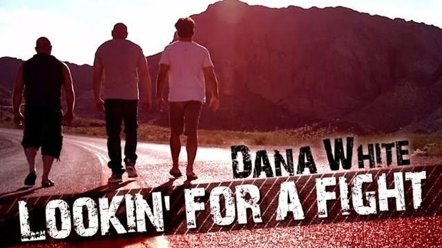Dana White: Looking For a Fight - Episode 2