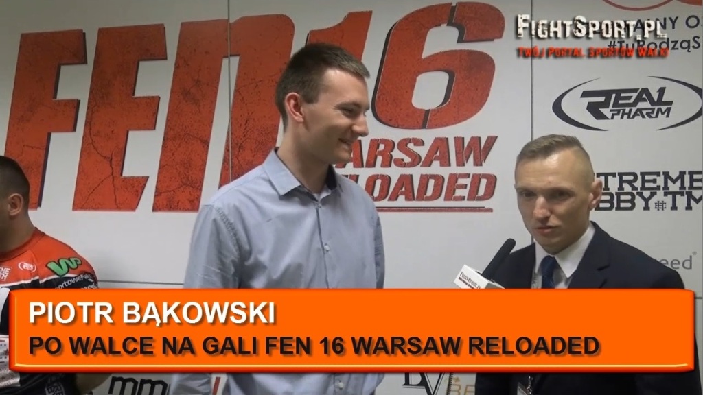 Piotr Bąkowski po FEN 16