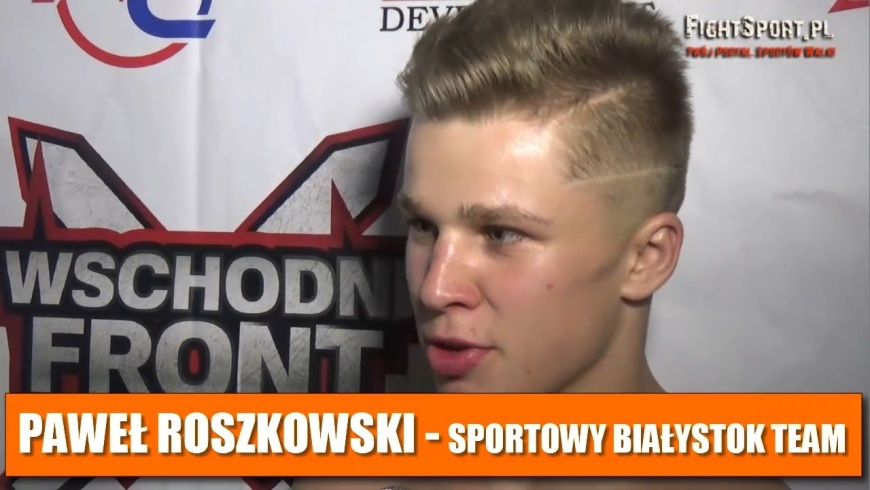 Paweł Roszkowski po gali Wschodni Front 1