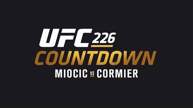 UFC 226 Countdown
