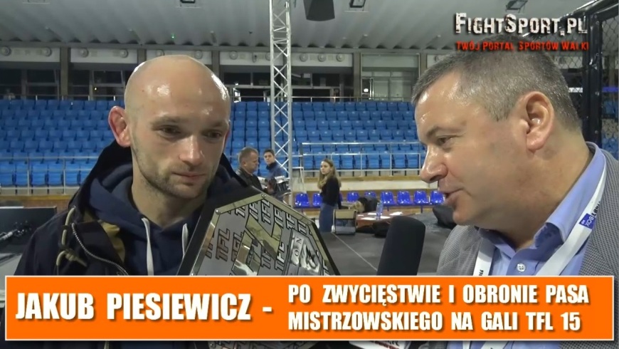 Jakub Piesiewicz po TFL 15