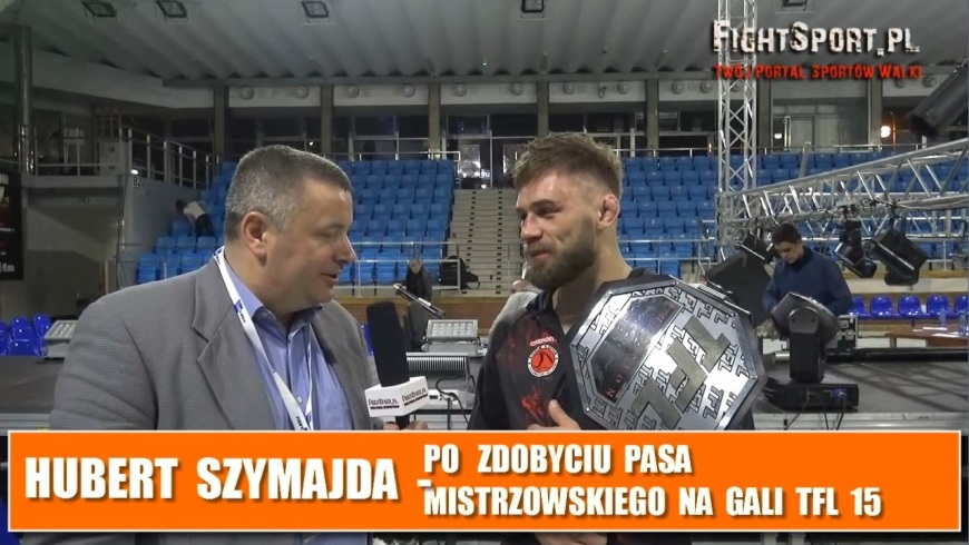 Hubert Szymajda po TFL 15
