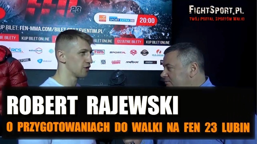 Robert Rajewski jr przed FEN 23