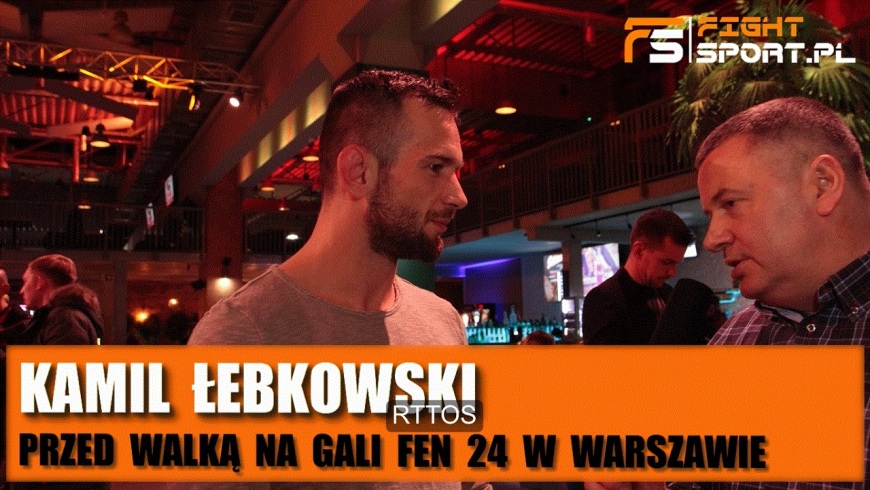 Kamil Łebkowski przed FEN 24