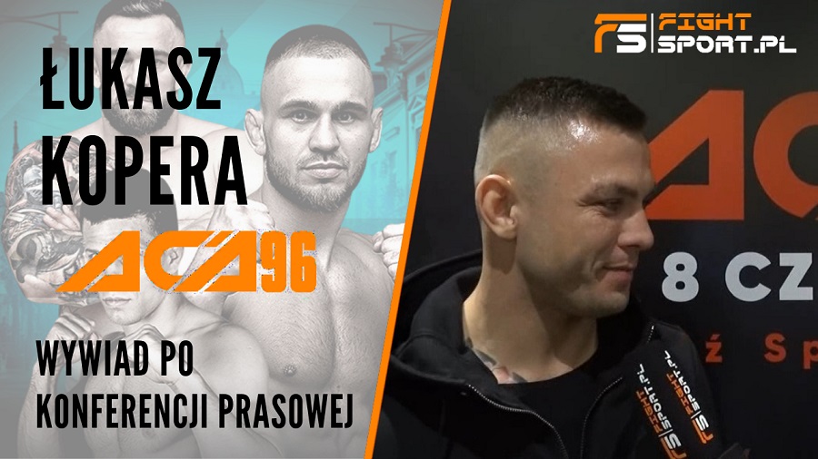 Łukasz Kopera przed ACA 96