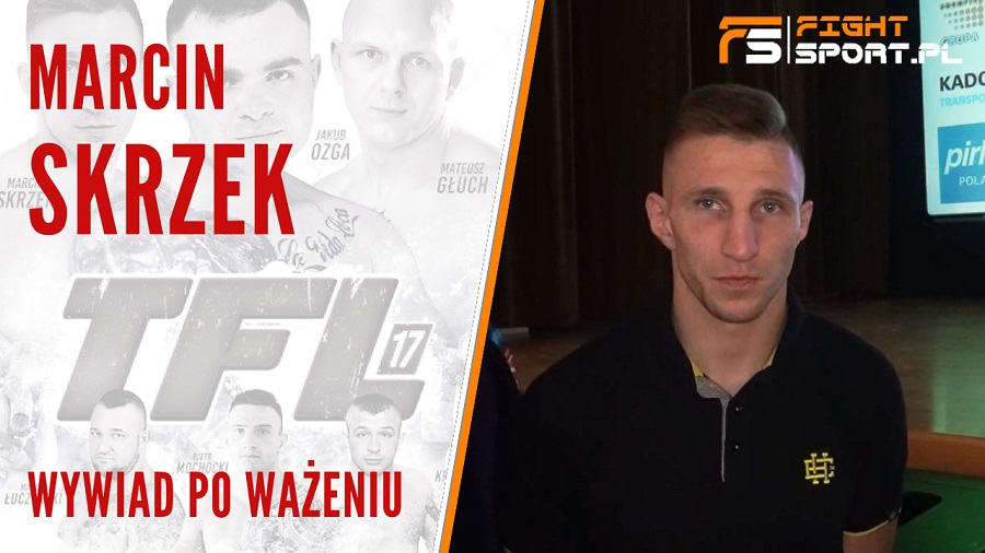 Marcin Skrzek przed TFL 17