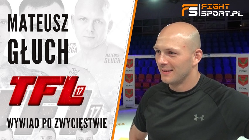 Mateusz Głuch po TFL 17