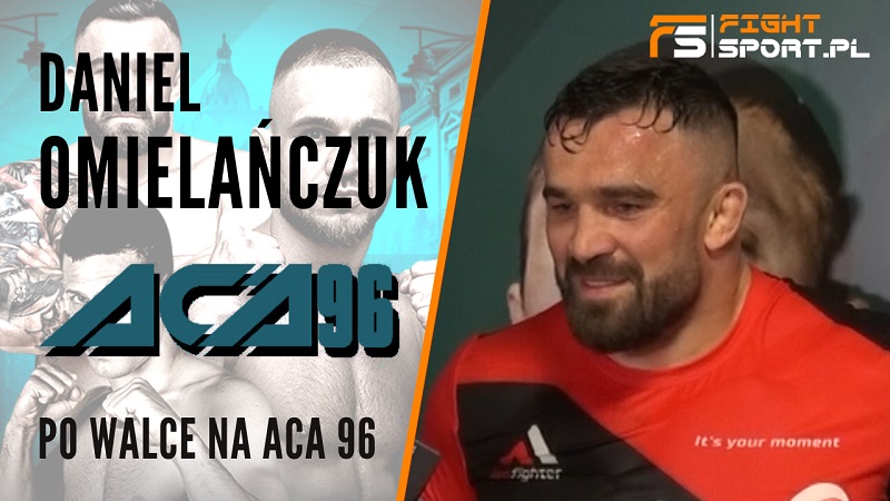 Daniel Omielańczuk po walce na ACA 96