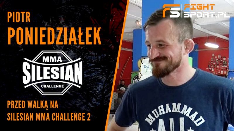 Piotr Poniedziałek przed Silesian MMA Challenge