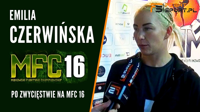 Emilia Czerwińska po MFC 16
