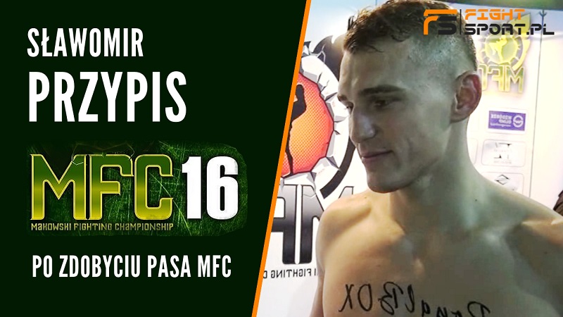 Sławomir Przypis po MFC 16