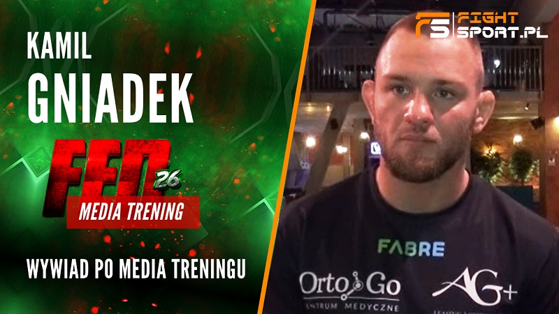 Kamil Gniadek po media treningu przed FEN 26