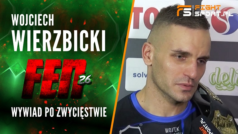 Wojciech Wierzbicki po FEN 26