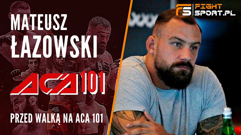 Mateusz Łazowski przed ACA 101
