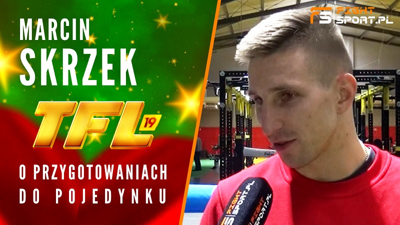 Marcin Skrzek przed TFL 19