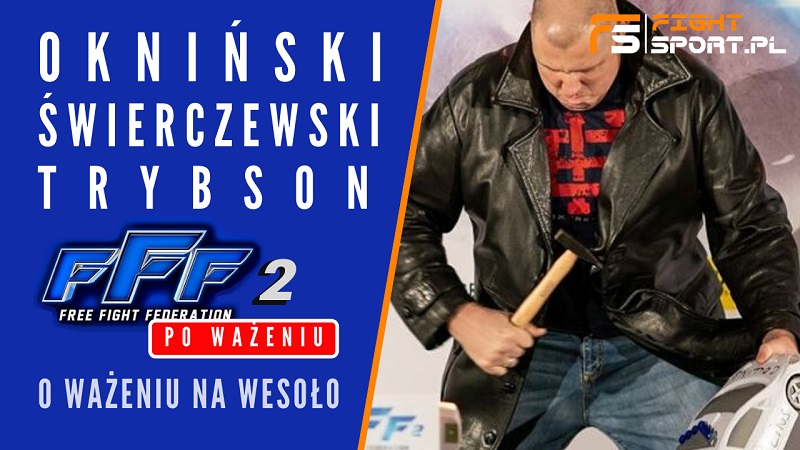 Mirek Okniński po ważeniu przed FFF 2