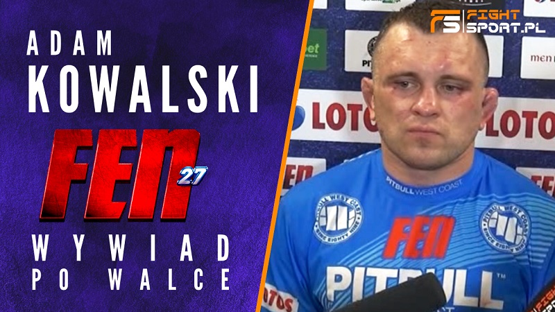 Adam Kowalski po walce na FEN 27
