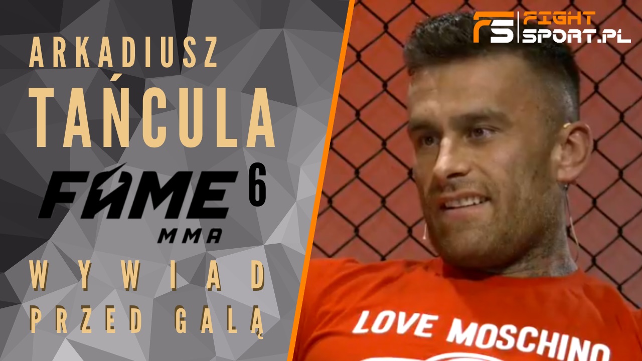 FAME MMA 6 Arkadiusz Tańcula