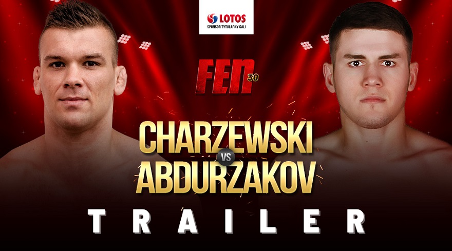 FEN 30 Charzewski vs Abdurzakov! Trailer!