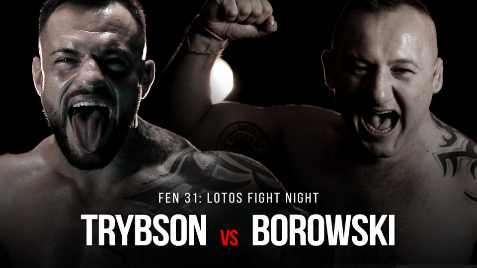 FEN 31 Trybson vs Borowski! Trailer!