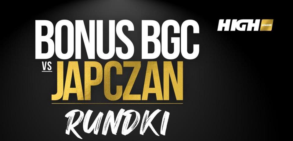 High League Rundki - Bonus BGC vs Japczan