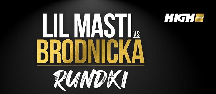 HIGH LEAGUE Lil Masti vs Brodnicka