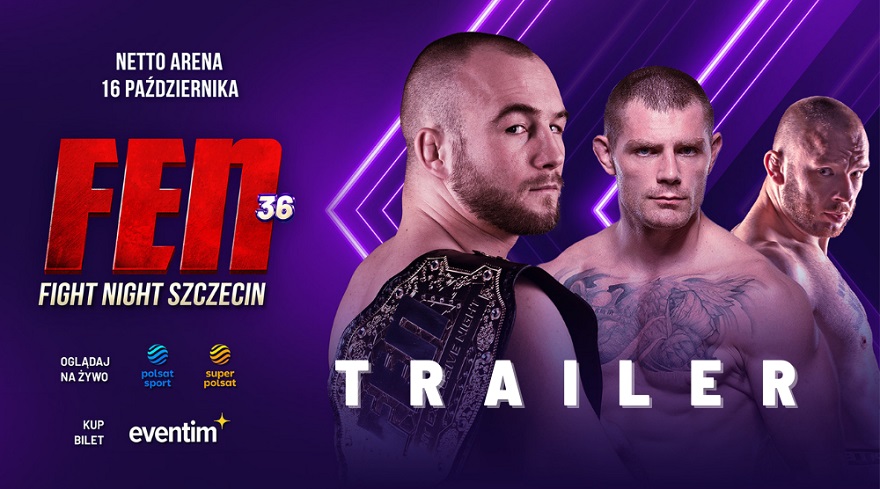 FEN 36 Fight Night Szczecin! Trailer!