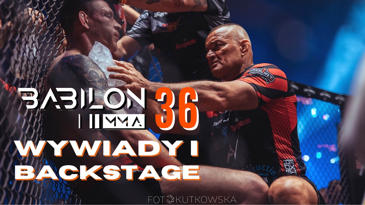 Babilon MMA 36 - wywiady i backstage
