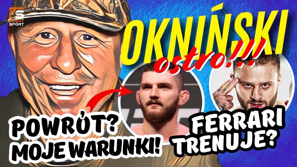 Mirek Okniński o Ferrarim, Oleksiejczuku i innych