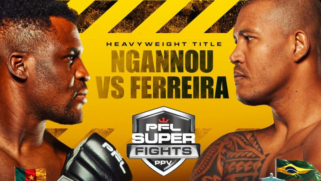 PFL Ngannou vs Ferreira
